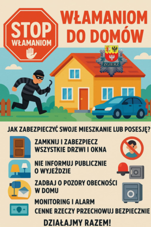 plakat przedstawiający kampanię pod nazwą stop włamaniom do domów. Na obrazku widać dom i złodzieja zbliżającego się do mieszkania, a poniżej opisane podstawowe zasady bezpieczeństwa.